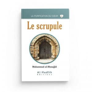 La purification du coeur 8: le scrupule - Muhammad al Munajjid - Al Hadith