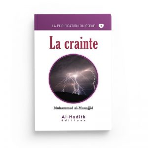 La purification du coeur 3: la crainte - Muhammad al Munajjid - Al Hadith