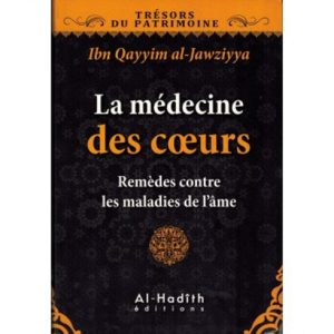La médecine des coeurs - Ibn Qayyim al Jawziyyah - Al Hadith