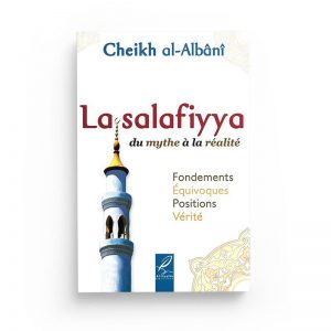 La Salafiyya du mythe à la réalité - Al-Albani - Al-Hadith