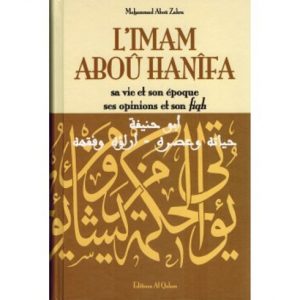 L'Imam Aboû Hanîfa: sa vie et son époque, ses opinions et son fiqh - Mohammad Aboû Zahra - Al Qalam