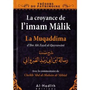 La croyance de l'imam Malik, la Muqaddima d'Ibn Abi Zayd al Qurawâni - Al Hadîth