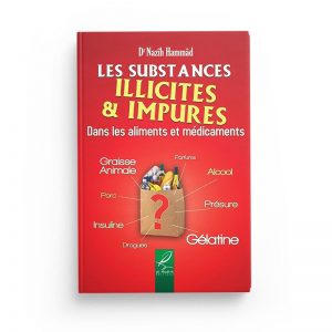 Les substances illicites & impures - Dr Nazîh Hammâd - Al-Hadîth