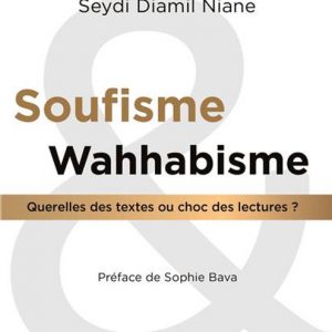 Soufisme et Wahhabisme : Querelles des textes ou choc des lectures? Al Bouraq