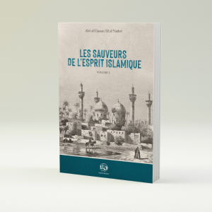 Les sauveurs de l'esprit islamique - Volume 1