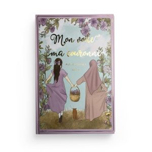 Mon voile, ma couronne - Aicha G. et Camille J. - Kitabookids