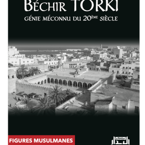 Autobiographie de Béchir Torki, génie méconnu du 20ème siècle - Al Bidar