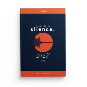 Le livre du silence - Ibn Abi Ad-Dunyâ - Nawa