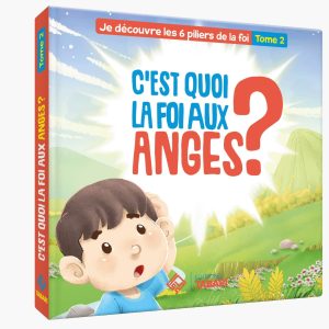 C'est quoi la foi aux Anges ? Je découvre les 6 piliers de la foi tome 1 (livre cartonné) - éditions Tabari