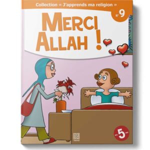 Merci Allah! - Collection "J'apprends ma religion" tome 9 - Siham Andalouci - Tawhid
