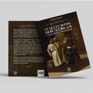 Ce que le monde doit à l’Islam – La dette cachée envers la civilisation islamique - Zaimeche el Djazairi - Edition Ribât