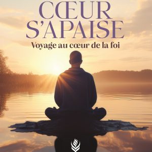 Pour que mon cœur s'apaise : voyage au cœur de la foi - Dr Issam Bachir - Al Bayyinah