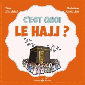 C’est quoi le Hajj? - Irène Rekad - Al Bouraq