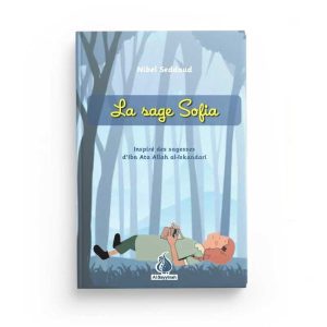 La sage Sofia - inspiré des sagesses d'Ibn Ata Allah - Nibel Seddoud - Al Bayyinah