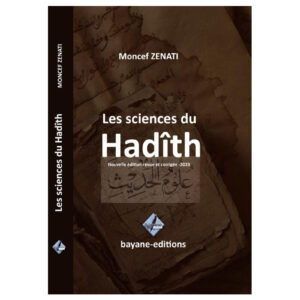 Les sciences du hadith - Moncef Zenati - Bayane