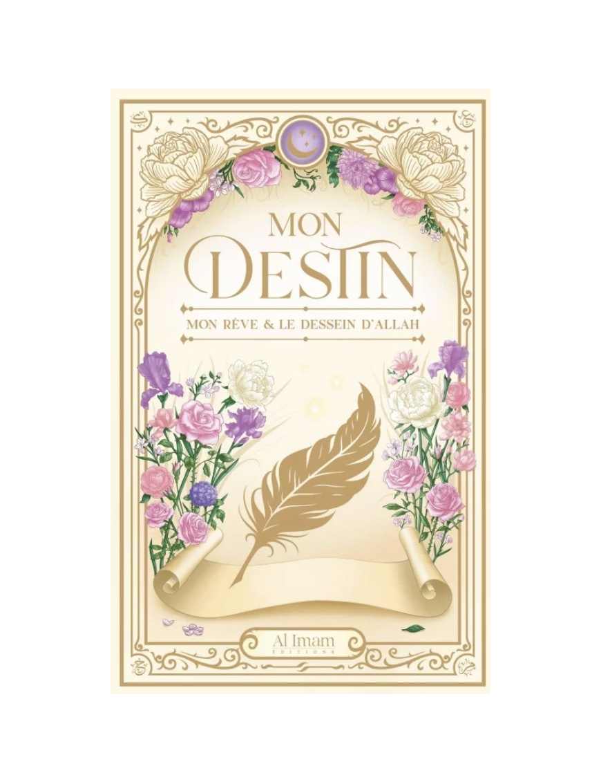 Mon destin: Mon rêve et le dessein d'Allah - Dr Ibrahim Ar-Ruhayli & Faysal Al-Hashidi - Al Imam