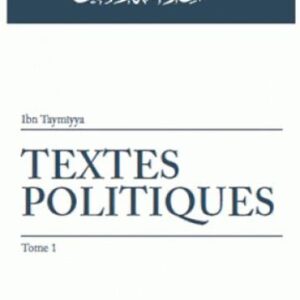 Textes politiques – Tome 1 - Ibn Taymiyya - éditions Nawa